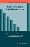 Not Every Bank Is Goldman Sachs