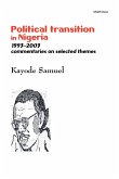 Political Transition in Nigeria 1993-2003. Commentaries on Selected Themes