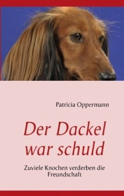 Der Dackel war schuld - Oppermann, Patricia