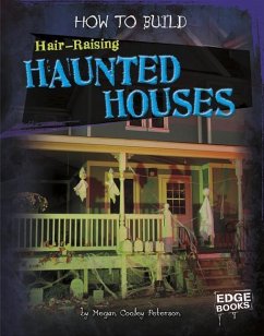 How to Build Hair-Raising Haunted Houses - Peterson, Megan C.