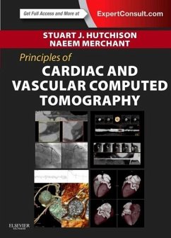 Principles of Cardiac and Vascular Computed Tomography - Merchant, Naeem;Hutchison, Stuart J.