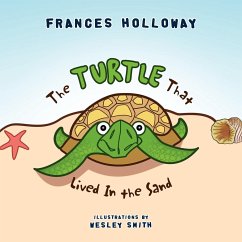 The Turtle That Lived In the Sand - Frances Holloway