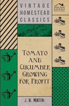Tomato And Cucumber Growing For Profit - Morton, J.