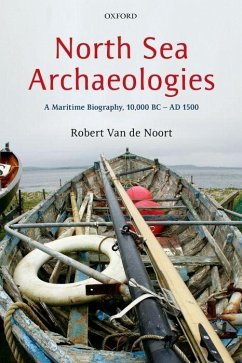 North Sea Archaeologies - de Noort, Robert van