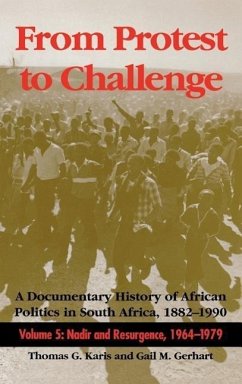 From Protest to Challenge, Volume 5: A Documentary History of African Politics in South Africa, 1882a 1990: Nadir and Resurgence, 1964a 1979 - Karis, Thomas G.; Gerhart, Gail M.