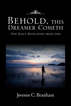 Behold, This Dreamer Cometh - Branham, Jerome C.