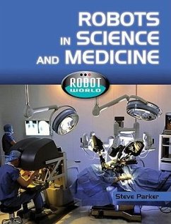 Robots in Science and Medicine - Parker, Steve