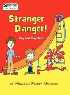 Stranger Danger - Play and Stay Safe, Splatter and Friends - Moraja, Melissa Perry