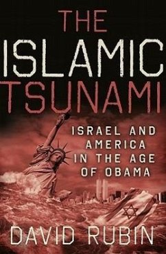 The Islamic Tsunami: Israel and America in the Age of Obama - Rubin, David