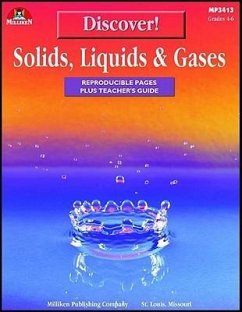Discover! Solids, Liquids & Gases: Reproducible Pages Plus Teacher's Guide