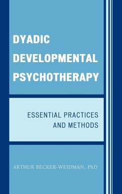 Dyadic Developmental Psychotherapy - Becker-Weidman, Arthur