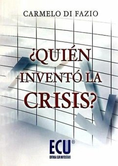 ¿Quién inventó la crisis? - Fazio, Carmelo di