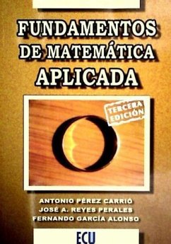 Fundamentos de matemática aplicada - García Alonso, Fernando Luis; Reyes Perales, José Antonio; Pérez Carrió, Antonio