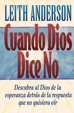 Cuando Dios Dice No = When God Says No - Anderson, Leith