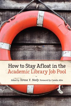 How to Stay Afloat in the Academic Library Job Pool - Alire, Camila