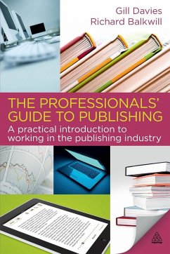 The Professionals' Guide to Publishing - Davies, Gill; Balkwill, Richard