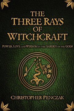 The Three Rays of Witchcraft - Penczak, Christopher