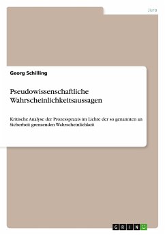 Pseudowissenschaftliche Wahrscheinlichkeitsaussagen - Schilling, Georg