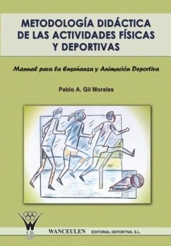 Metodología didáctica de las actividades físicas y deportivas : manual para la enseñanza y animación deportiva - Gil Morales, Pablo Ángel