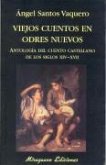 Viejos cuentos en odres nuevos : antología del cuento castellano de los siglos XIV-XVII