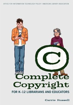 Complete Copyright for K-12 Librarians and Educators - Russell, Carrie