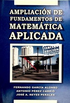 Ampliación de fundamentos de matemática aplicada - García Alonso, Fernando Luis; Reyes Perales, José Antonio; Pérez Carrió, Antonio