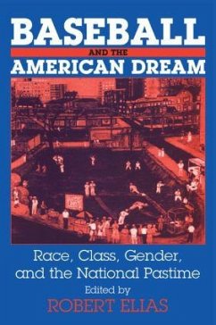 Baseball and the American Dream - Elias, Robert