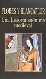 Flores y Blancaflor : una historia anónima medieval