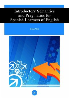 Introductory semantics and pragmatics for Spanish learners of English - Mott, Brian Leonard