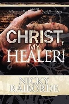 Christ, My Healer! - Raiborde, Nicky