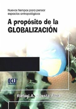 A propósito de la globalización : nuevos tiempos para pensar espacios antropológicos - Cuesta Ávila, Rafael