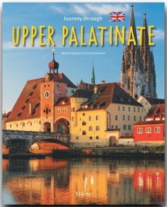 Journey through Upper Palatine - Reise durch die Oberpfalz - Schwikart, Georg