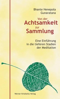 Von der Achtsamkeit zur Sammlung - Gunaratana, Bhante Henepola