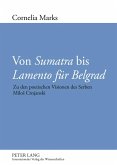 Von «Sumatra» bis «Lamento für Belgrad»