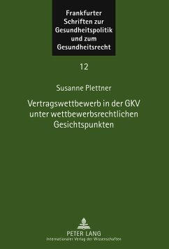 Vertragswettbewerb in der GKV unter wettbewerbsrechtlichen Gesichtspunkten - Plettner, Susanne