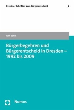 Bürgerbegehren und Bürgerentscheid in Dresden - 1992 bis 2009 - Zylla, Jörn