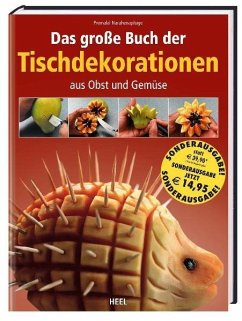 Das große Buch der Tischdekorationen aus Obst und Gemüse - Narahenapitage, Premalal