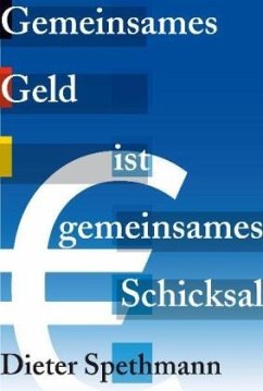 Gemeinsames Geld ist gemeinsames Schicksal - Spethmann, Dieter