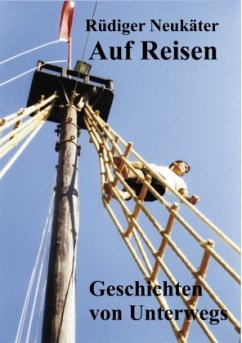 Auf Reisen - Neukäter, Rüdiger