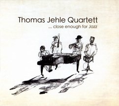...Close Enough For Jazz - Jehle,Thomas Quartett