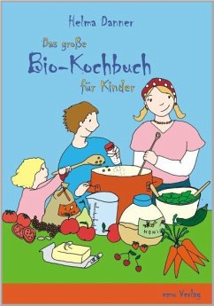 Das große Bio-Kochbuch für Kinder - Danner, Helma