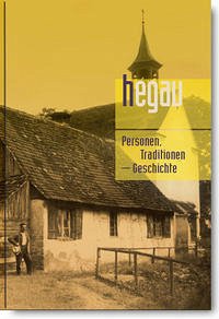 HEGAU Jahrbuch 2010 - Personen, Traditionen, Westlicher Bodensee - Schweiz