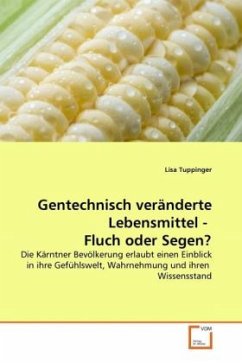 Gentechnisch veränderte Lebensmittel - Fluch oder Segen? - Tuppinger, Lisa