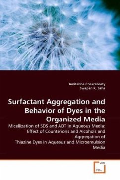 Surfactant Aggregation and Behavior of Dyes in the Organized Media - Chakraborty, Amitabha;Saha, Swapan K.