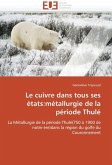 Le Cuivre Dans Tous Ses États: Métallurgie de la Période Thulé
