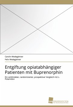 Entgiftung opiatabhängiger Patienten mit Buprenorphin - Wedegärtner, Carolin;Wedegärtner, Felix