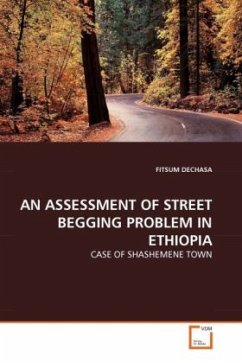 AN ASSESSMENT OF STREET BEGGING PROBLEM IN ETHIOPIA - DECHASA, FITSUM