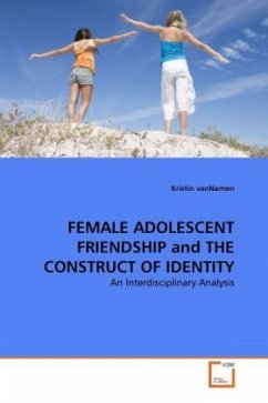 FEMALE ADOLESCENT FRIENDSHIP and THE CONSTRUCT OF IDENTITY - Van Namen, Kristin