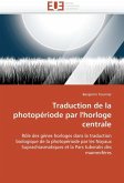Traduction de la Photopériode Par l'Horloge Centrale Traduction de la Photopériode Par l'Horloge Centrale