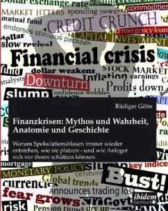 Finanzkrisen: Mythos und Wahrheit, Anatomie und Geschichte - Götte, Rüdiger